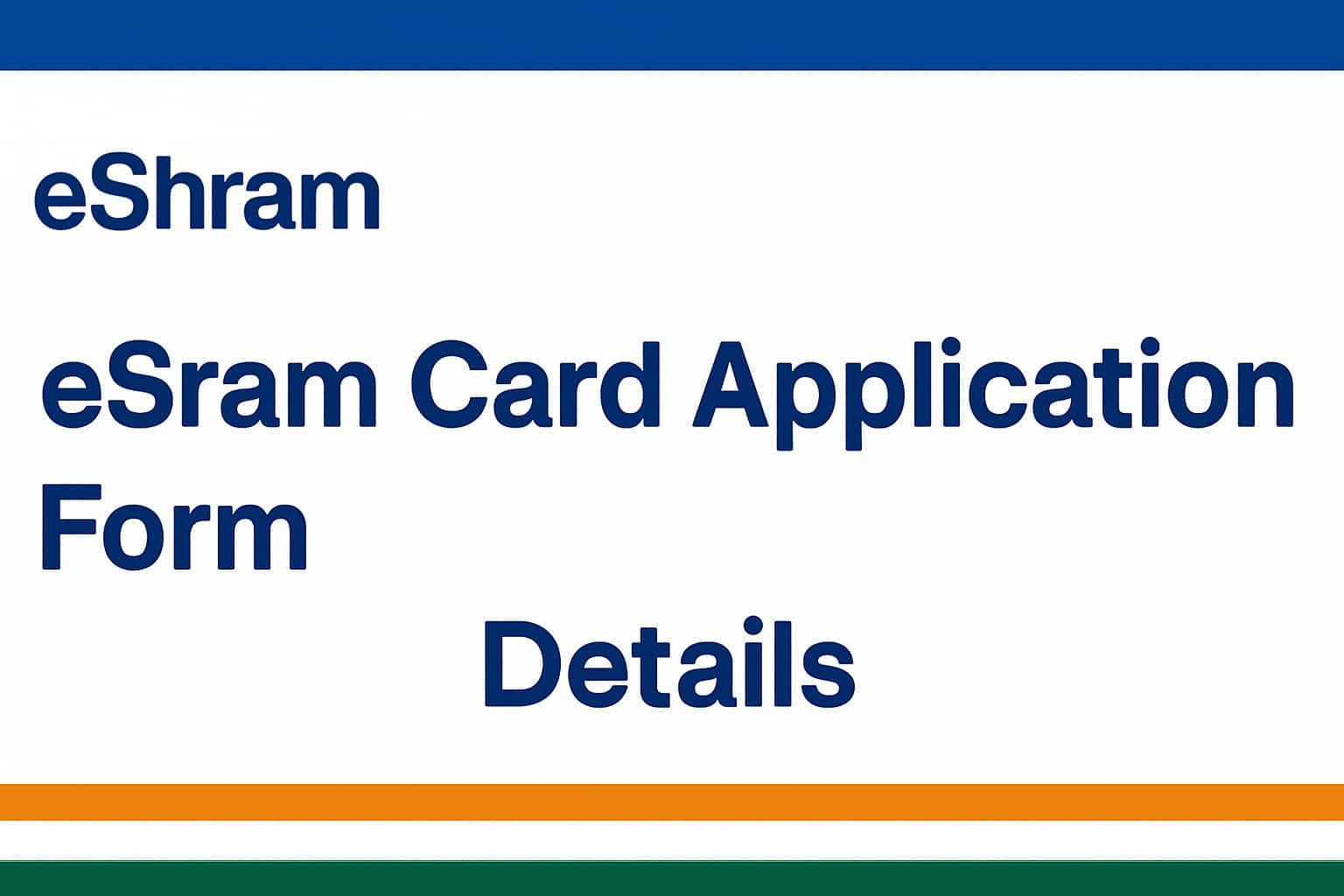 eShram Card Application Form Details