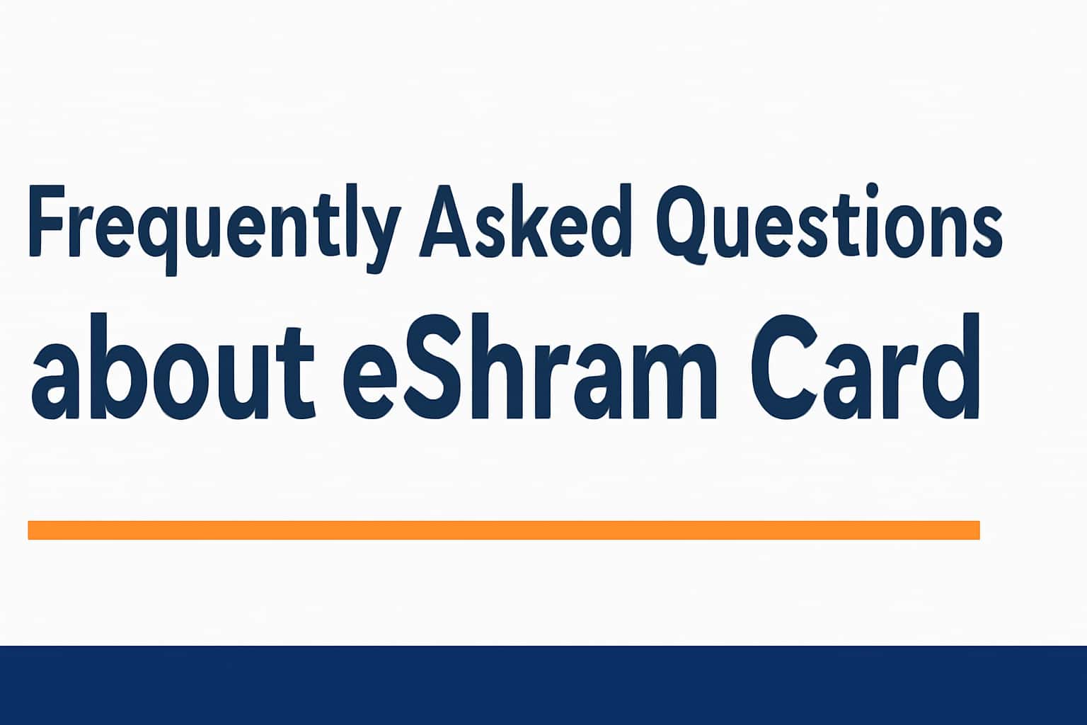 Frequently Asked Questions about eShram Card